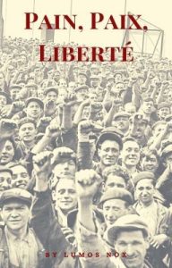 Lire la suite à propos de l’article « Pain, Paix, Liberté ! »